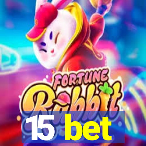 15 bet